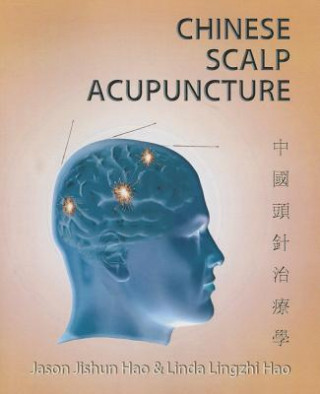 Könyv Chinese Scalp Acupuncture Jason Jishun Hao