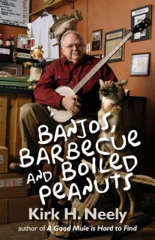 Βιβλίο Banjos, Barbecue and Boiled Peanuts Kirk H. Neely