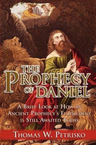 Boek The Prophecy of Daniel Thomas W. Petrisko