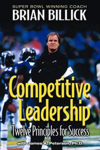 Knjiga Competitive Leadership: Twelve Principles for Success Brian Billick