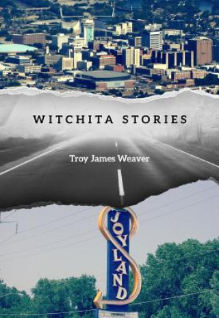 Kniha Witchita Stories Troy James Weaver