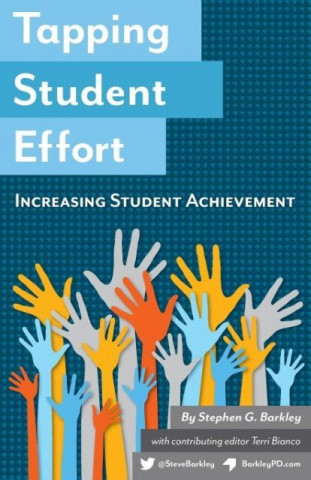 Kniha Tapping Student Effort: Increasing Student Achievement Stephen G. Barkley