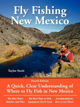 Książka Fly Fishing New Mexico: A Quick, Clear Understanding of Where to Fly Fish in New Mexico Taylor Streit