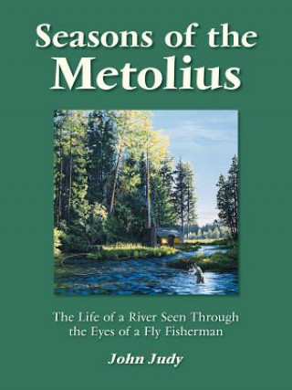 Knjiga Seasons of the Metolius John Judy