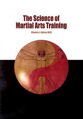 Kniha The Science of Martial Arts Training Charles I. Staley