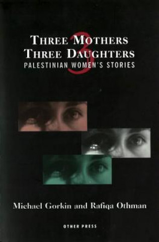 Könyv Three Mothers, Three Daughters Michael Gorkin