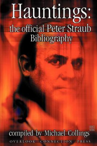 Книга Hauntings: The Official Peter Straub Bibliography Peter Straub