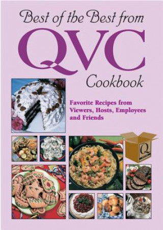 Carte Best of the Best from QVC Cookbook: Favorite Recipes from Viewers, Hosts, Employees, and Friends Eve M. Creary