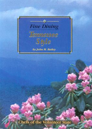 Livre Fine Dining Tennessee Style John M. Bailey