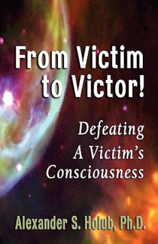 Carte From Victim to Victor A. Holub