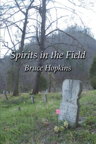 Könyv Spirits in the Field: An Appalachian Family History Bruce Hopkins