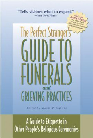 Kniha Perfect Stranger's Guide to Funerals and Grieving Stuart M. Matlins