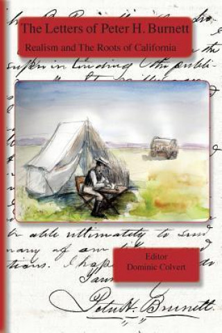 Carte The Letters of Peter H. Burnett: Realism and the Roots of California Peter H. Burnett
