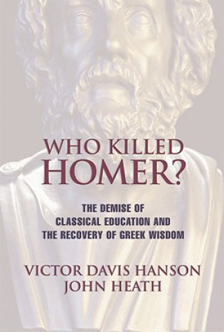 Carte Who Killed Homer Victor Davis Hanson