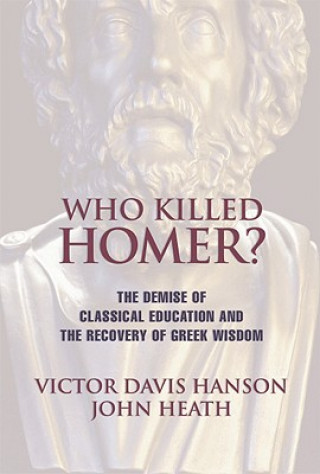 Βιβλίο Who Killed Homer Victor Davis Hanson