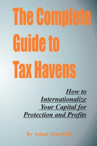 Kniha The Complete Guide to Tax Havens Adam Starchild