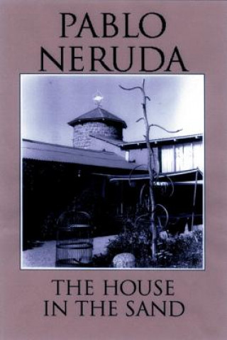 Kniha House in the Sand Pablo Neruda