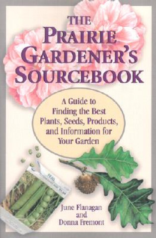 Book The Prairie Gardener's Sourcebook June Flanagan