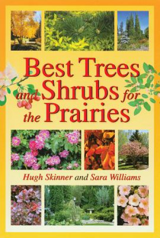 Carte Best Trees and Shrubs for the Prairies Hugh Skinner
