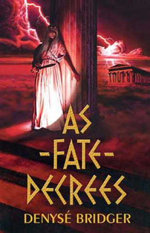 Knjiga As Fate Decrees Denyse Bridger