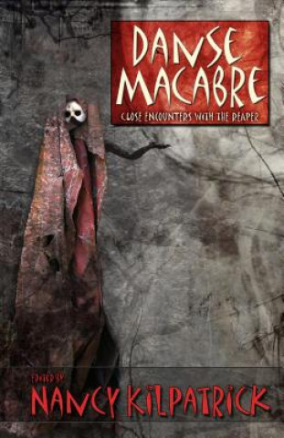 Carte Danse Macabre: Close Encounters with the Reaper Nancy Kilpatrick