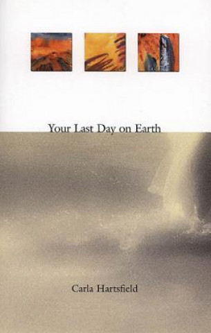 Book Your Last Day on Earth Carla Hartsfield