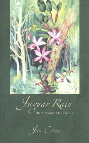 Kniha Jaguar Rain: The Margaret Mee Poems Jan Conn