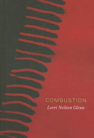 Kniha Combustion Lorri Neilsen Glenn