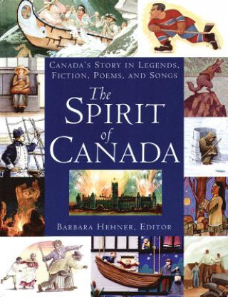 Buch The Spirit of Canada: Canada's Story in Legends, Fiction, Poems, and Songs Barbara Hehner