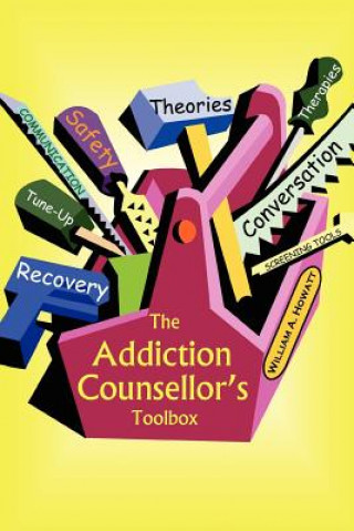 Carte The Addiction Counsellor's Toolbox William A. Howatt