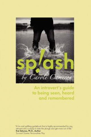 Βιβλίο Splash: An Introvert's Guide to Being Seen, Heard and Remembered Carole Cameron