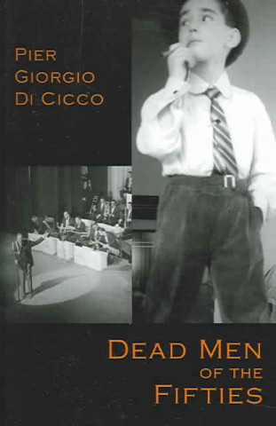 Livre Dead Men of the Fifties Pier Giorgio Di Cicco