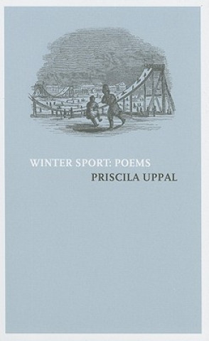 Книга Winter Sport: Poems Priscilla Uppal