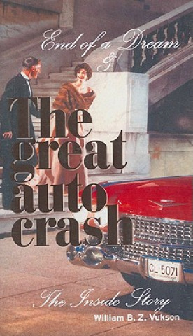 Kniha The Great Auto Crash: The Inside Story William B. Z. Vukson