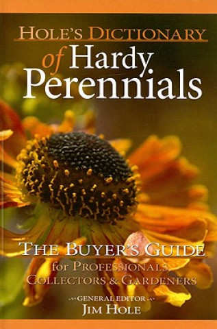 Carte Hole's Dictionary of Hardy Perennials Jim Hole