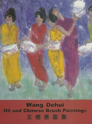 Livre Wang Dehui: Oil and Chinese Brush Paintings Lien Chao