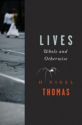Carte Lives: Whole and Otherwise H. Nigel Thomas