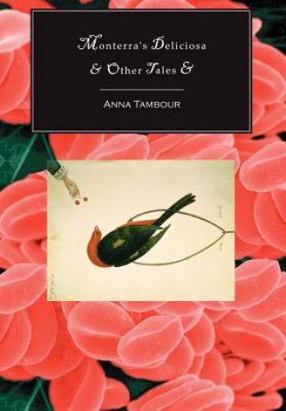 Carte Monterra's Deliciosa & Other Tales & Anna Tambour