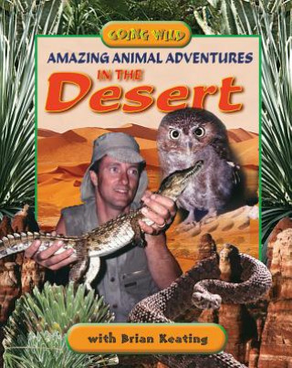 Kniha Amazing Animal Adventures in the Desert Brian Keating
