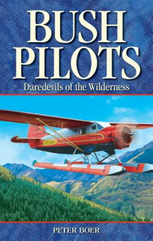 Kniha Bush Pilots Peter Boer
