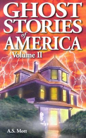 Könyv Ghost Stories of America Alan Mott