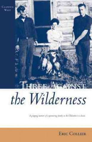 Kniha Three Against the Wilderness Eric Collier
