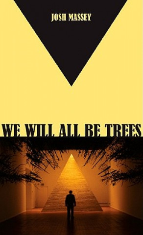 Livre We Will All Be Trees Josh Massey