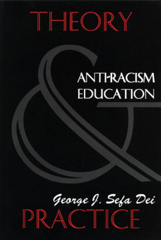 Kniha Anti-racism Education George J. Sefa Dei