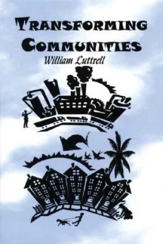 Книга Transforming Communities William L. Luttrell