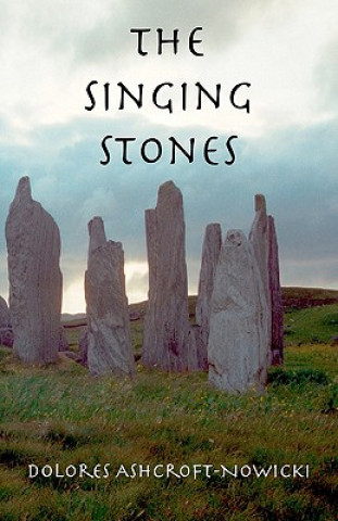 Carte The Singing Stones Dolores Ashcroft-Nowicki