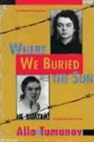 Buch Where We Buried the Sun Alla Tumanov