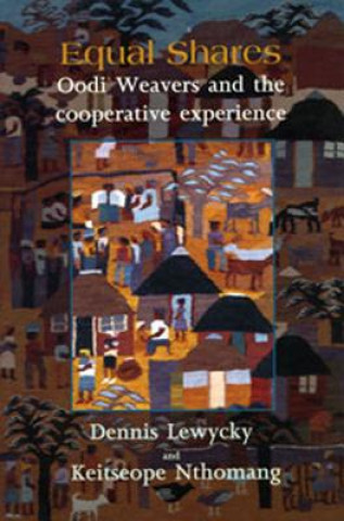 Könyv Equal Shares: Oodi Weavers and the Co-Operative Experience Dennis Lewycky