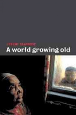 Carte A World Growing Old Jeremy Seabrook