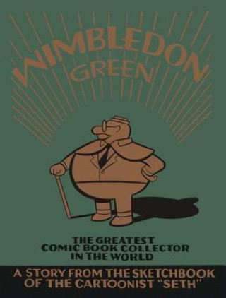 Kniha Wimbledon Green: The Greatest Comic Book Collector in the World Seth